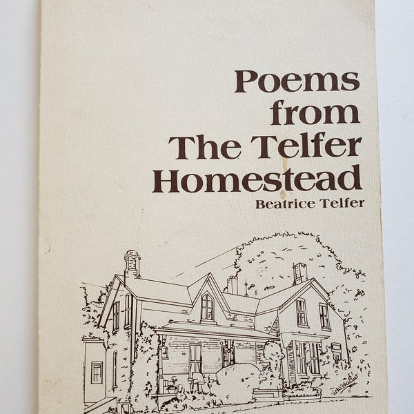 Poems from The Telfer Homestead by Beatrice Telfer 1987 Paperback Signed by Author