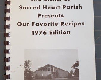 The C. W. L. of Sacred Heart Parish Present Our Favorite Recipes 1976 Edition Comb Bound Paperback Sarnia Ontario Church Cookbook