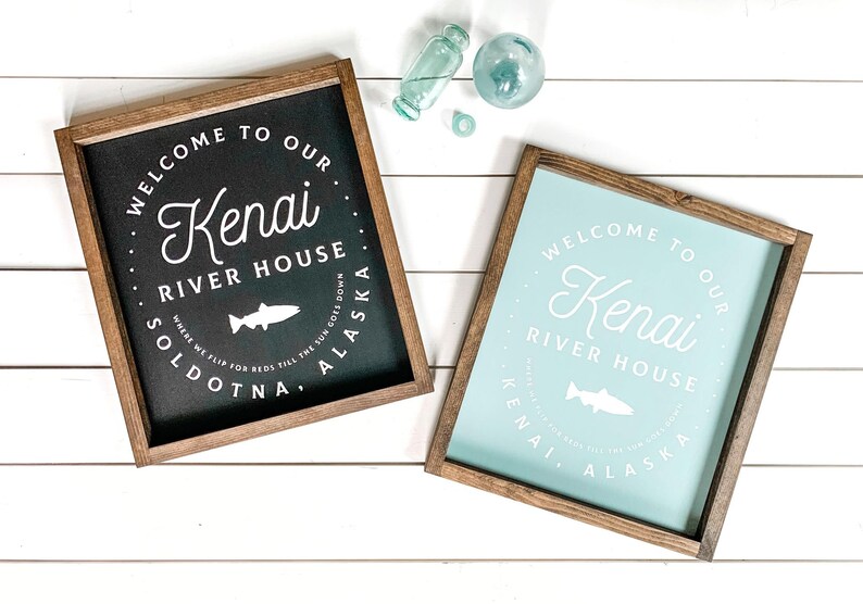 Kenai River House Farmhouse Sign, Fishing Sign, Fisherman Decor, Kenai River Alaska, Made in Alaska, River House Decor, Man Cave Decor, Fish image 1