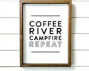 Coffee River Campfire Repeat Farmhouse Sign, Camping Farmhouse Sign, River Sign, Made in Alaska, Alaskan Decor, Alaskan Cabin Sign, Campfire