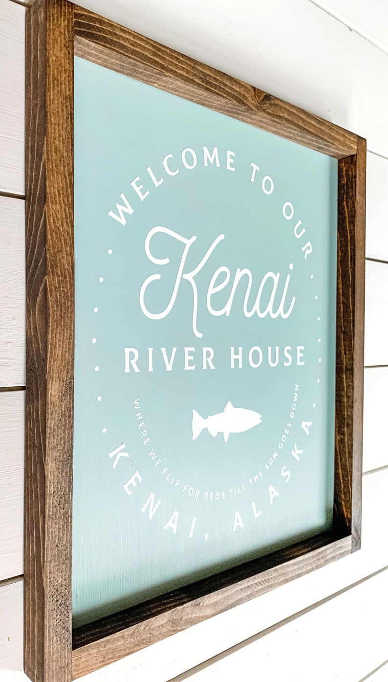 Kenai River House Farmhouse Sign, Fishing Sign, Fisherman Decor, Kenai River Alaska, Made in Alaska, River House Decor, Man Cave Decor, Fish image 3