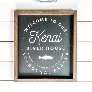 Kenai River House Farmhouse Sign, Fishing Sign, Fisherman Decor, Kenai River Alaska, Made in Alaska, River House Decor, Man Cave Decor, Fish Black Background