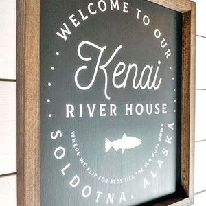 Kenai River House Farmhouse Sign, Fishing Sign, Fisherman Decor, Kenai River Alaska, Made in Alaska, River House Decor, Man Cave Decor, Fish image 5