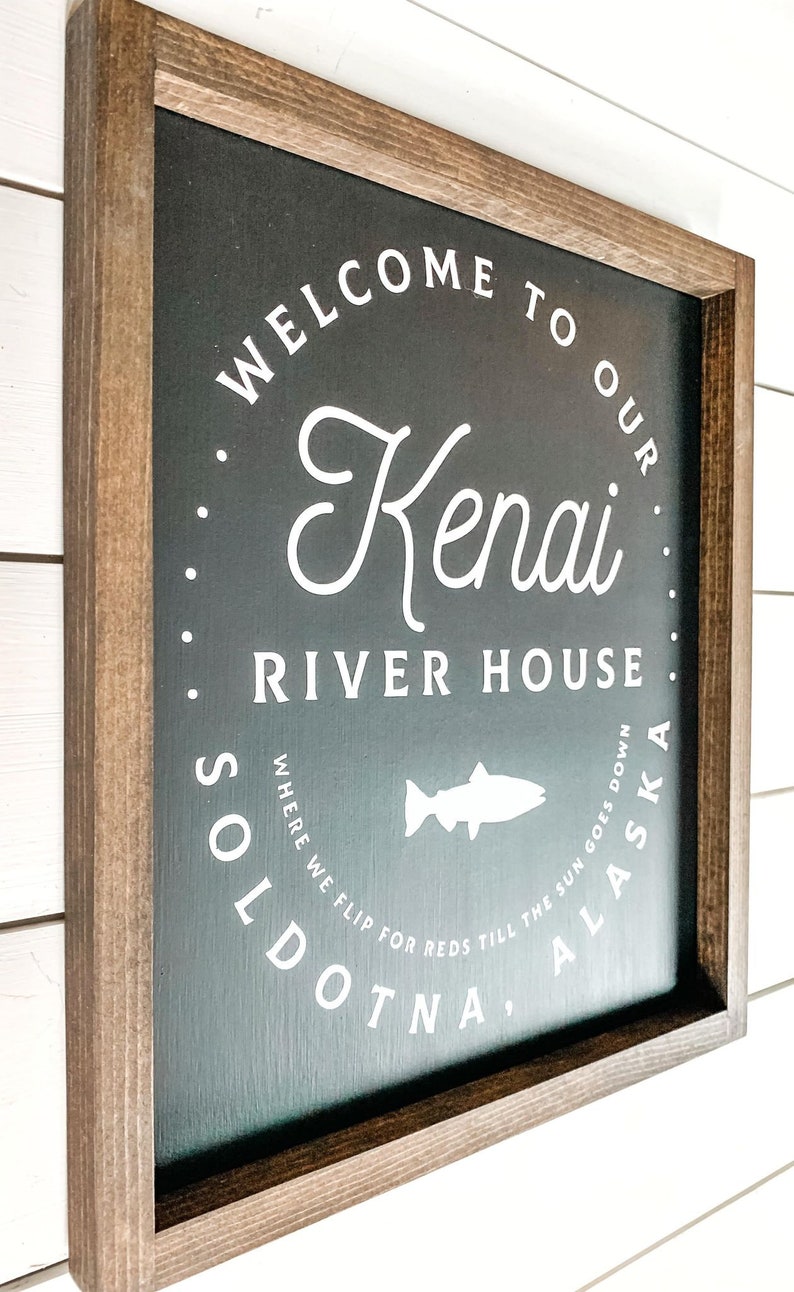 Kenai River House Farmhouse Sign, Fishing Sign, Fisherman Decor, Kenai River Alaska, Made in Alaska, River House Decor, Man Cave Decor, Fish image 5