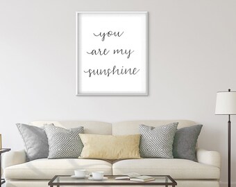 You are my sunshine, Inspirational Print, Quote Print, PRINTABLE ART, Digital Art, Wall Decor, Downloadable, Calligraphy, Sunshine prints