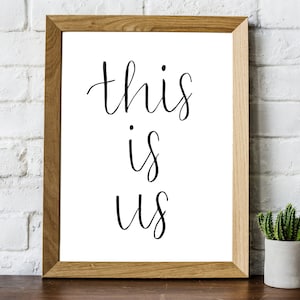 This is us,  Downloadable Print, PRINTABLE ART, Wall Decor, Handmade, Digital Art, Inspirational Quote, Cheap print, downloadable quote