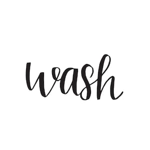 May include: A black and white handwritten word "wash" in a cursive font.