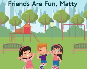Friends Are Fun, Matty - Digital Download Children's Book | Early Reader Sight Words Story for Toddlers & Preschoolers