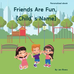 Les amis personnalisés sont amusants, [Nom de l'enfant] – Livre pour enfants à téléchargement numérique | Histoire de lecture précoce pour les tout-petits et les enfants d'âge préscolaire