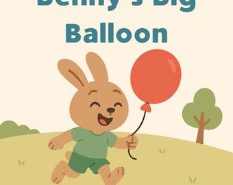 Benny’s Big Balloon | Digital Kids Storybook + Printable Discussion Guide | Instant Download eBook PDF for Home, School, or Storytime