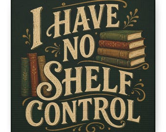 Cuadro decorativo "No tengo control sobre mis estanterías" / Decoración para amantes de los libros, libros apilados