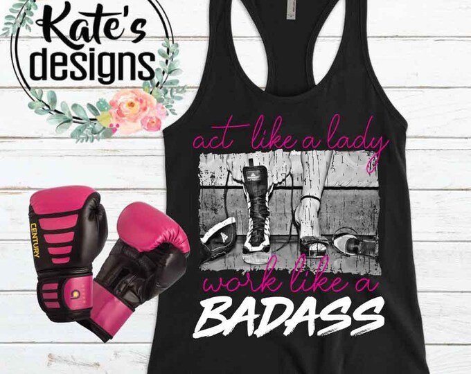 Act like a Lady WORK like a BADASS