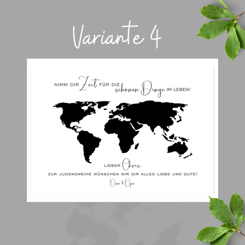 May include: A white rectangular card featuring a black silhouette of a world map in the center. The text reads: NIMM DIR Zeit F&Uuml;R DIE sch&ouml;nen Dinge IM LEBEN! LIEBER Chris. ZUR JUGENDWEIHE W&Uuml;NSCHEN WIR DIR ALLES LIEBE UND GUTE! Oma & Opa.