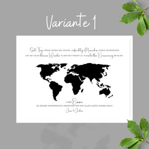 May include: A white rectangular print featuring a black silhouette of a world map in the center. Above the map is German text, and below the map is the text 'LIEBE Emma ZU DEINER KONFIRMATION W&Uuml;NSCHEN WIR DIR ALLES GL&Uuml;CK DIESER WELT! Jessi & Jochen'.