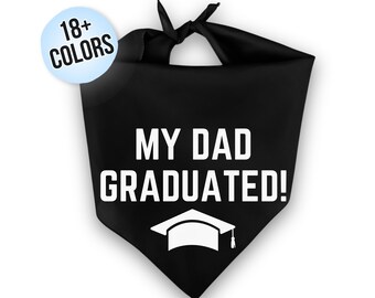 My Dad Graduated Dog Bandana - Graduation Dog Bandana - Dad Graduation - Graduate Dog - Dog Dad Bandana - Graduation Gift For Dog Dad