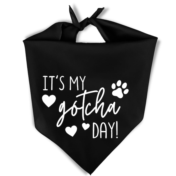 Gotcha Day Dog Bandana - Birthday Dog Bandana - It's My Gotcha Day Bandana - Dog Gotcha Day - Dog Adoption Day Bandana - Dog Birthday Gift