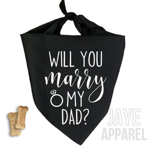 Will You Marry My Dad Dog Bandana Marriage Proposal Bandana Proposal Dog Bandana Dog Shirt for Proposal Dog Bandana For Engagement image 2