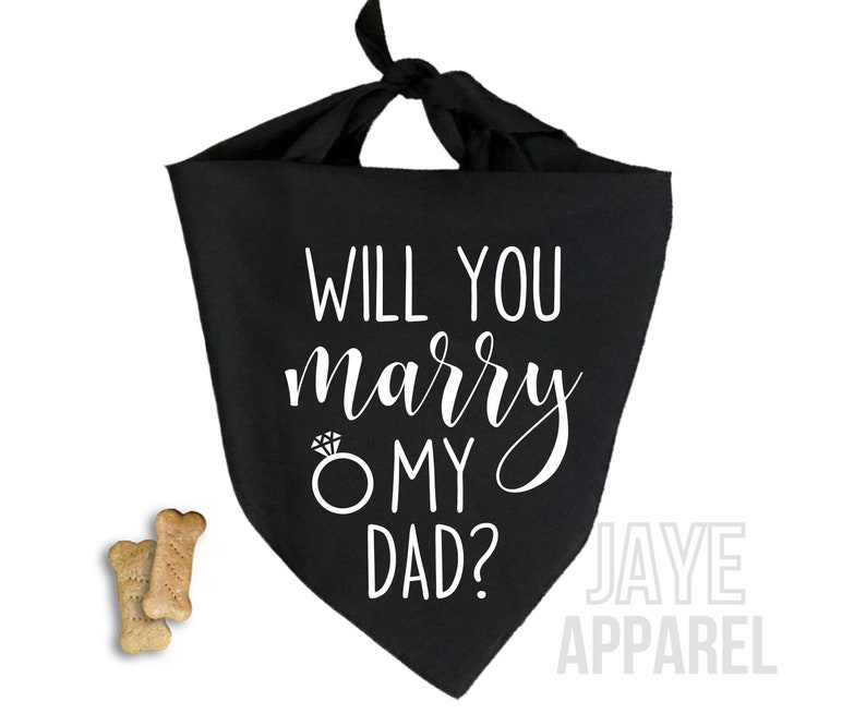 Will You Marry My Dad Dog Bandana Marriage Proposal Bandana Proposal Dog Bandana Dog Shirt for Proposal Dog Bandana For Engagement image 2