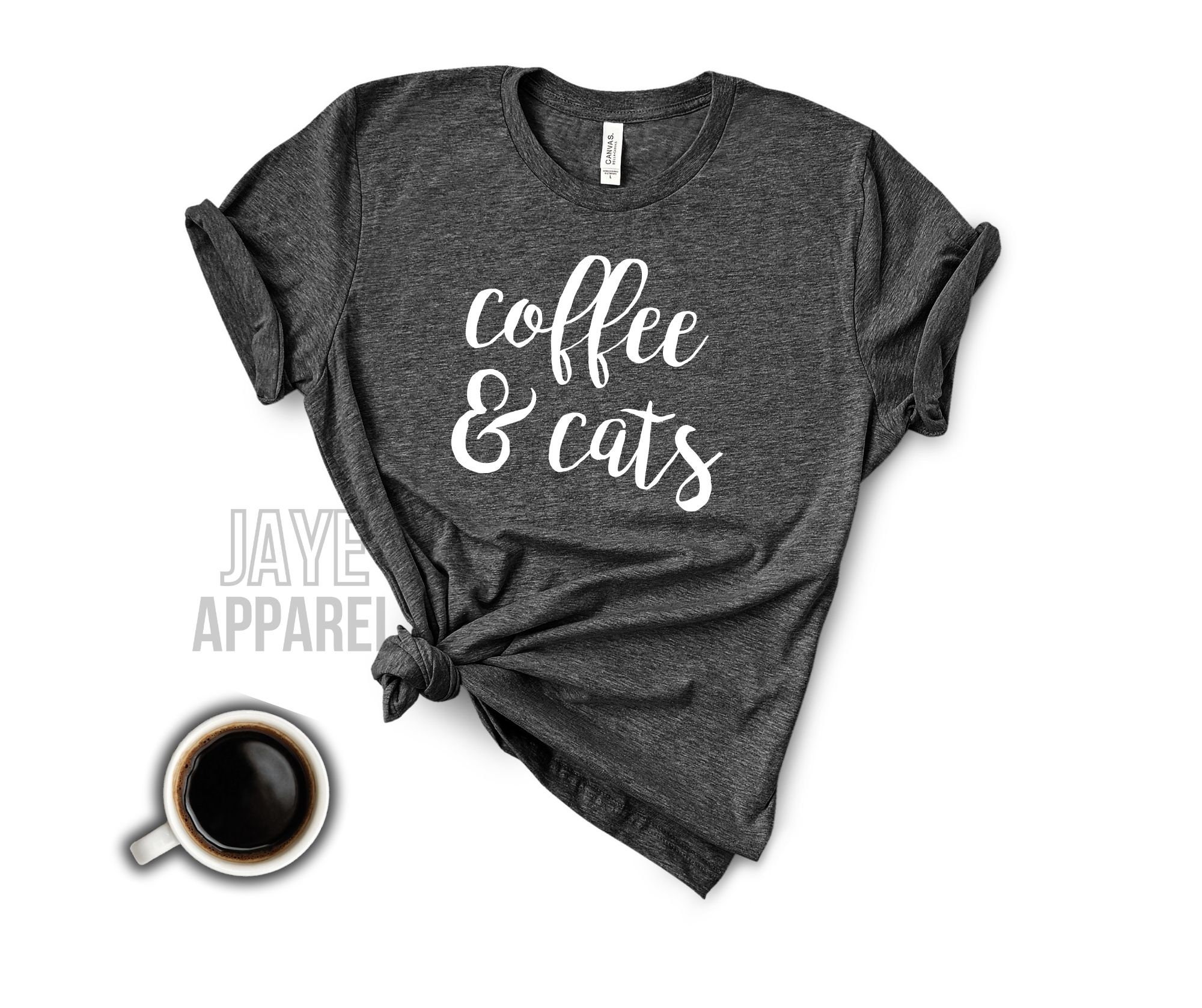 Coffee and Cats Shirt Crazy Cat Lady Shirt Cat Mom Shirt Etsy