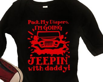 Pack My Diapers... I'm Going To Jeepin' With Daddy - Black Rabbit Skins Bodysuit or Toddler T-Shirt