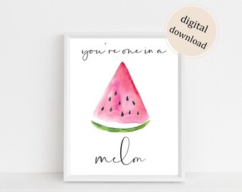 Watermelon Watercolor Print - You're One In A Melon Print - DIGITAL DOWNLOAD - Wall Art - Summer Art Print - Home Decor