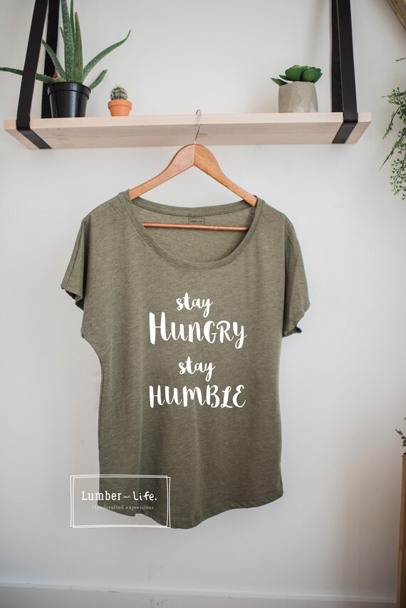 stay hungry stay humble shirt