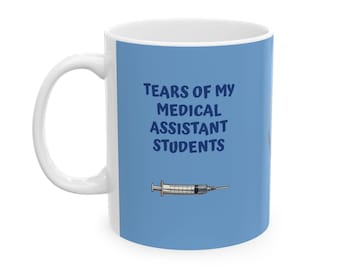 FREE SHIP Funny Medical Assistant Instructor Mug, Medical Assistant Teacher Gift, Medical Assisting Appreciation, Medical Assist Instructor