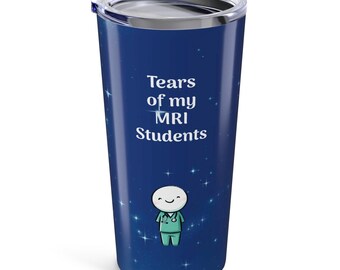 Free Ship: MRI Teacher Gift, MRI Instructor Gift, MRI Tumbler, Magnetic Resonance Imaging Graduation Gift