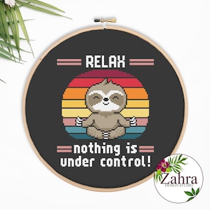 Funny Cross Stitch Pattern: Sloth, Relax Nothing is Under Control (PDF Download)
