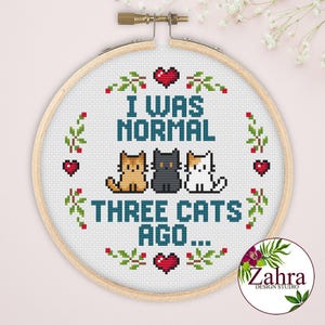 Funny Cat Cross Stitch Pattern: I Was Normal Three Cats Ago (PDF Instant Dowload)
