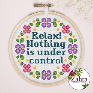 Funny Sassy Cross Stitch Pattern: Relax! Nothing is under control! (PDF Download)