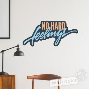 Keine harten Gefühle Wand Zitat, inspirierende Wand Nachricht, Wand Worte, selbstklebendes Wandaufkleber, schälen und Stick-Wand-Grafik
