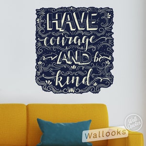 Haben Sie Mut und Art Wand Zitat sein, inspirierende Wand Nachricht, Wand Worte, selbstklebendes Wandaufkleber, Wandverkleidung Wand-Aufkleber