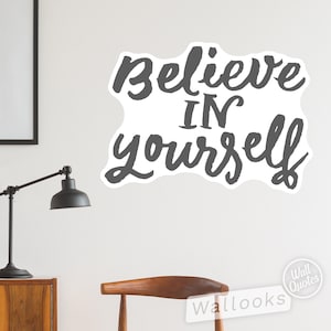Believe in Yourself Wall Quote, Inspirational Wall Message, Wall Words, Self Adhesive Wall Sticker, Peel and Stick Wall Decal