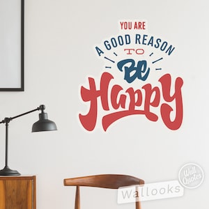 You&#39;re a Good Reason to be Happy Wall Quote, Inspirational Wall Message, Wall Words, Self Adhesive Wall Sticker, Peel and Stick Wall Decal