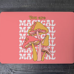 You Are Magical Mushroom Slogan on Hot Pink UNIVERSAL Laptop Skin, Computer Skin, Laptop Sticker Decal, Full Coverage Protective Laptop Skin