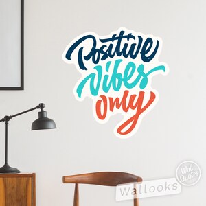Positive Vibes nur Wand Zitat, inspirierende Wand Nachricht, Wand Worte, selbstklebendes Wandaufkleber, schälen und Stick-Wand-Grafik