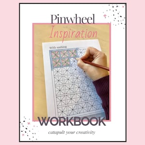 May include: A black and white pinwheel quilt pattern workbook with the title "Pinwheel Inspiration Workbook" and the text "catapult your creativity". The workbook includes a grid with squares and a sample pinwheel block with sashing.