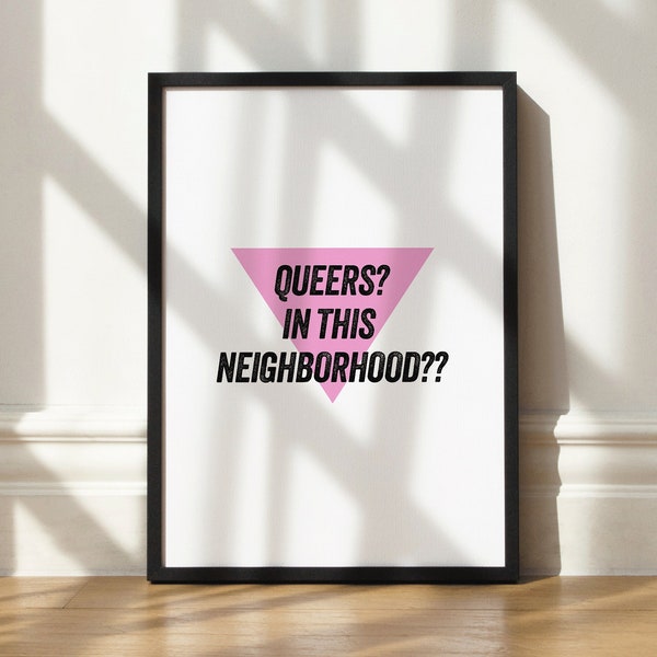 DIGITAL Queers? In this neighborhood?? | modern lesbian sapphic wlw bisexual transbian gay nonbinary trans wall art | lgbtq art queer