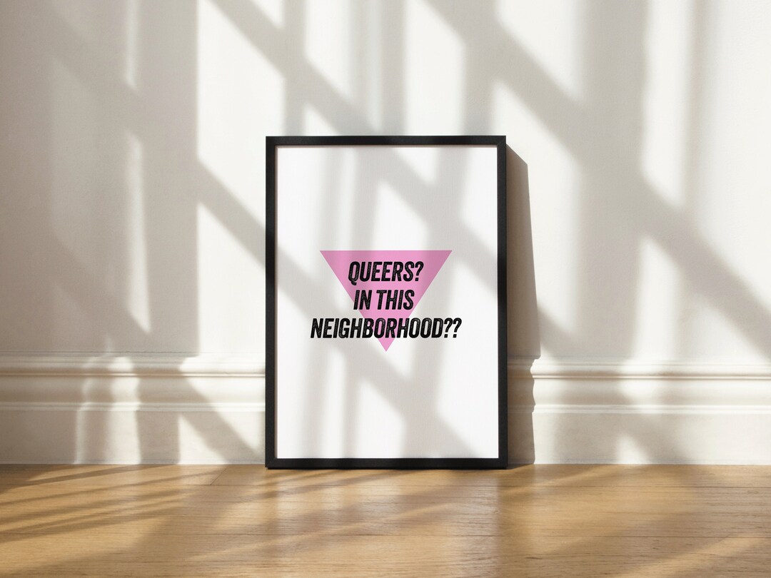 Queers in This Neighborhood Modern Lesbian Sapphic Wlw Bisexual