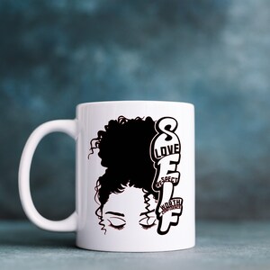Self Love, Self Respect, Self Worth, Confidence Ceramic Mug