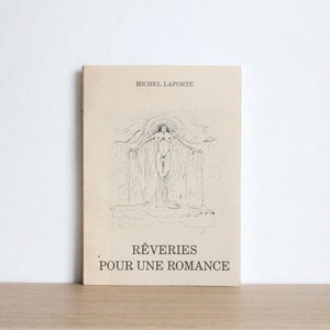 Rare recueil de poèmes français de Michel Laporte, millésime 1988, illustrations de Frédéric Sénéchal, inscriptions par l'auteur, Rêveries pour une romance