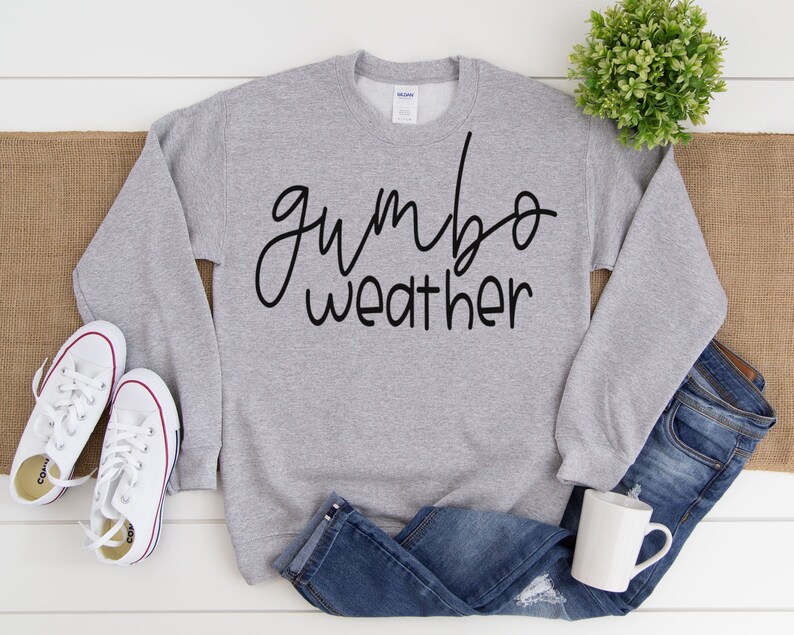 Gumbo weather sweatshirt for women gumbo weather shirt image 0