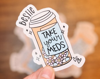 Bestie, Take Your Meds Sticker - Sticker - Take Your Meds