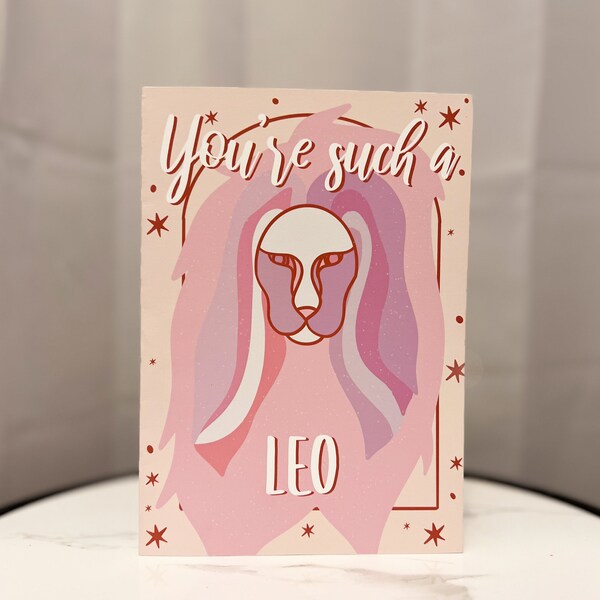 You’re Such a Leo - Zodiac Birthday Card