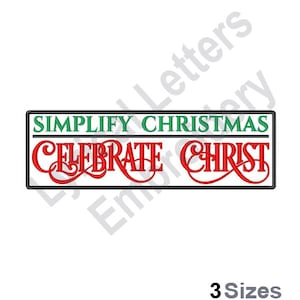Puede incluir: Un diseño de bordado rectangular en blanco y negro con el texto "Simplify Christmas Celebrate Christ" en letras verdes y rojas.