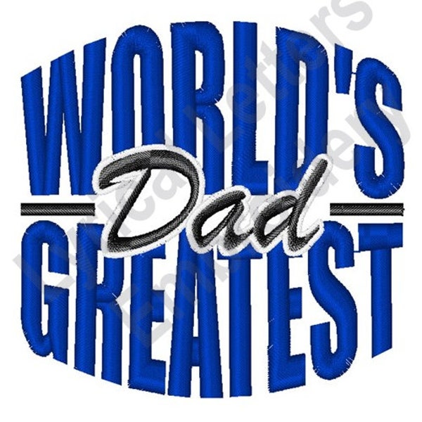 Worlds Greatest Dad - Machine Embroidery Design, Embroidery Designs, Embroidery, Embroidery Patterns, Embroidery Files, Instant Download