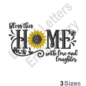 May include: Black and yellow embroidery design featuring the word "HOME" with a sunflower and bees. The text "Bless this home with love and laughter" is also included.