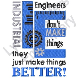 Op de afbeelding: Blauw en grijs borduurwerk met de tekst "Industrial Engineers don't make things they just make things BETTER!"