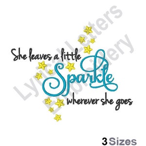 May include: Embroidered design with the text "She leaves a little sparkle wherever she goes" in black text with a blue sparkle word and yellow stars.